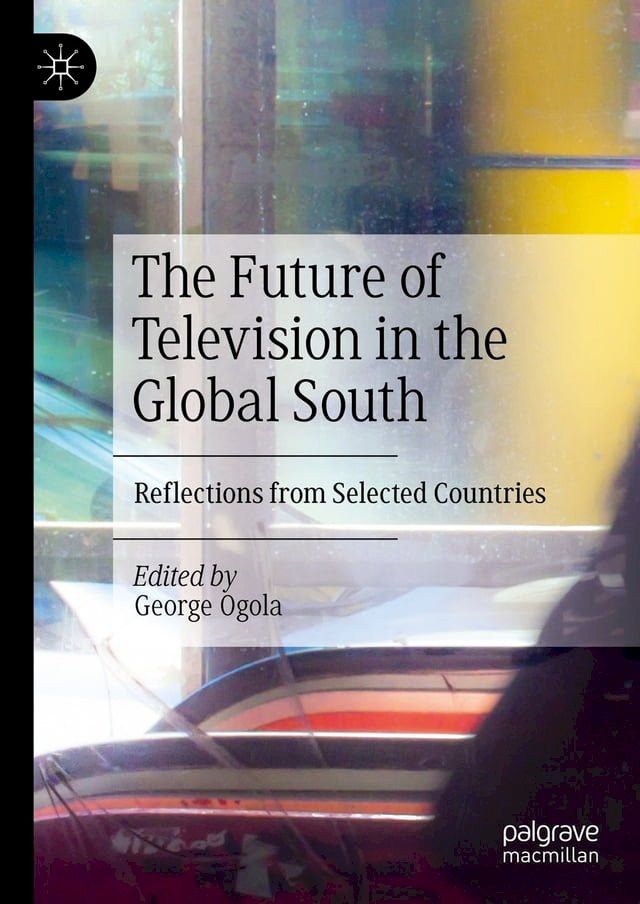  The Future of Television in the Global South(Kobo/電子書)