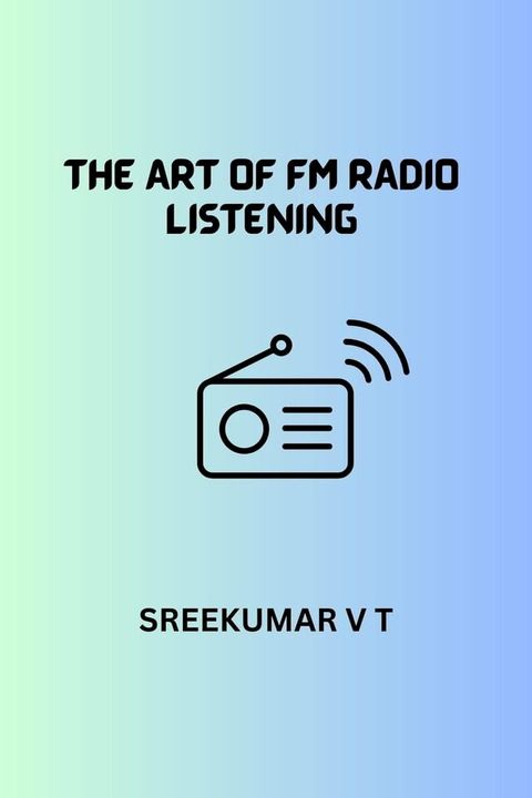 The Art of FM Radio Listening(Kobo/電子書)