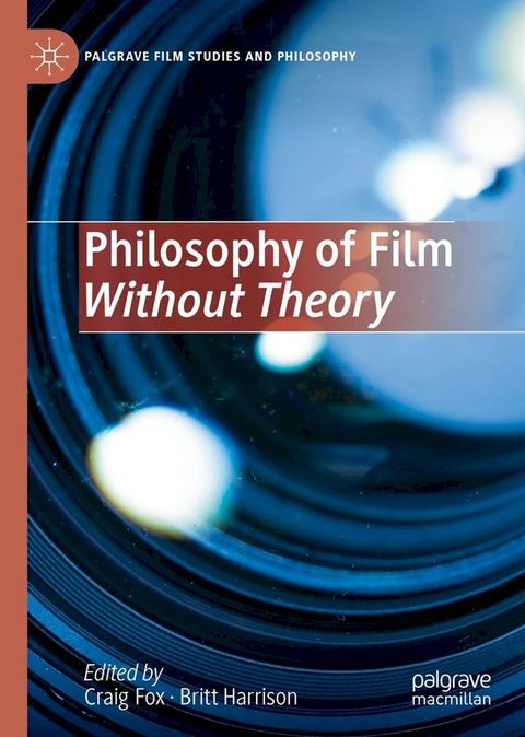 Philosophy of Film Without Theory(Kobo/電子書)