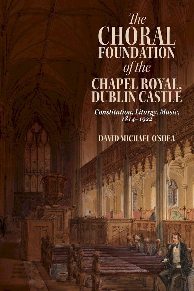  The Choral Foundation of the Chapel Royal, Dublin Castle(Kobo/電子書)