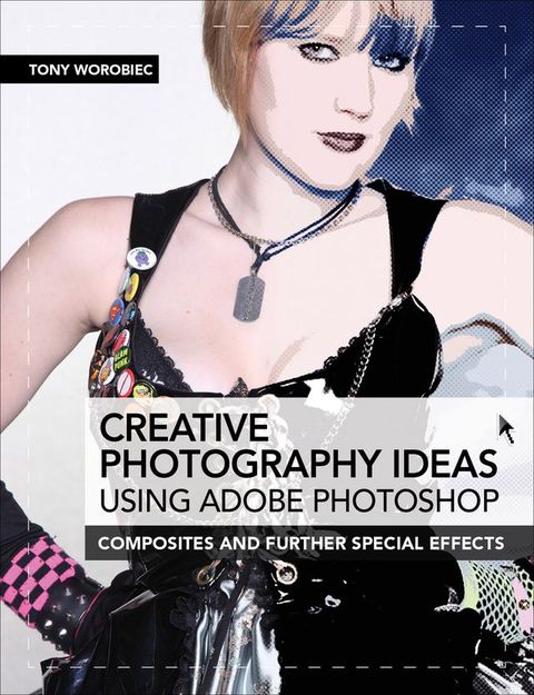 Creative Photography Ideas: Using Adobe Photoshop(Kobo/電子書)