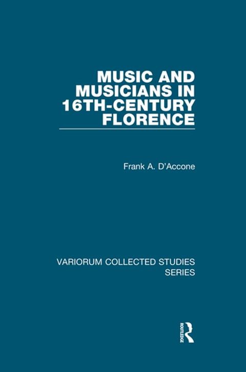 Music and Musicians in 16th-Century Florence(Kobo/電子書)