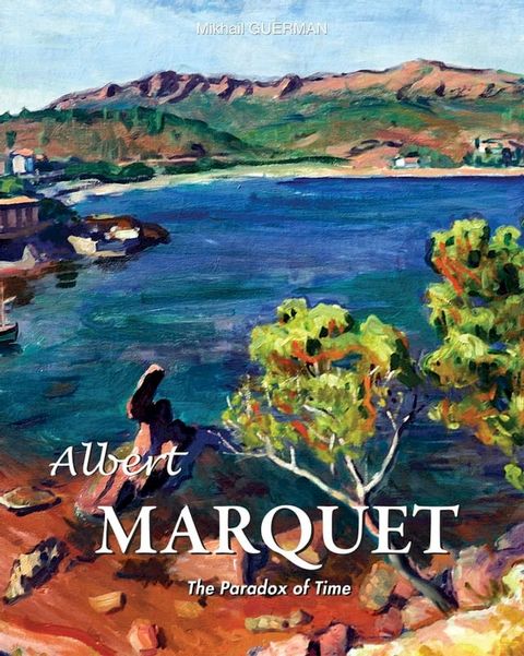 Albert Marquet. The Paradox of Time(Kobo/電子書)