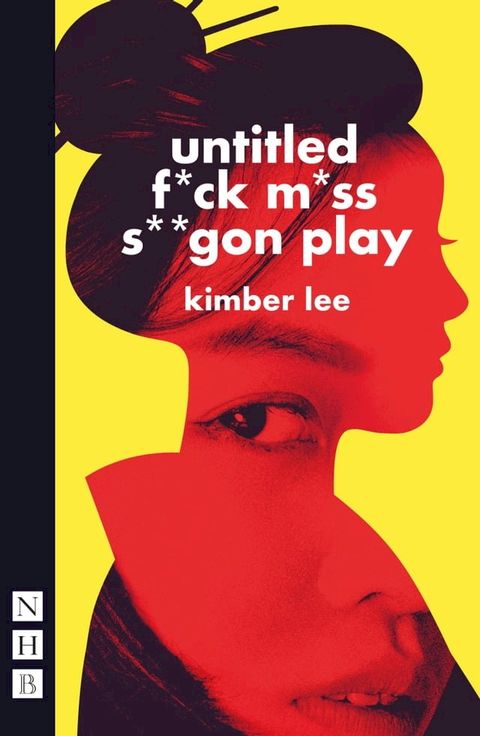 untitled f*ck m*ss s**gon play (NHB Modern Plays)(Kobo/電子書)