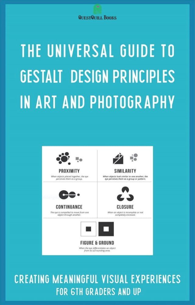  The Universal Guide to Gestalt Design Principles in Art and Photography(Kobo/電子書)