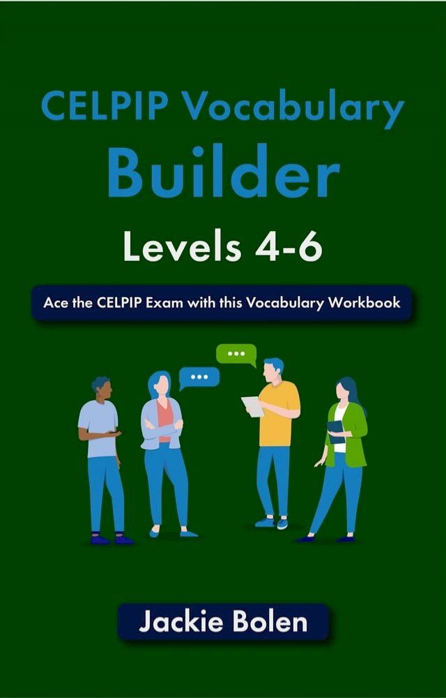  CELPIP Vocabulary Builder, Levels 4-6: Ace the CELPIP with this Vocab Workbook(Kobo/電子書)