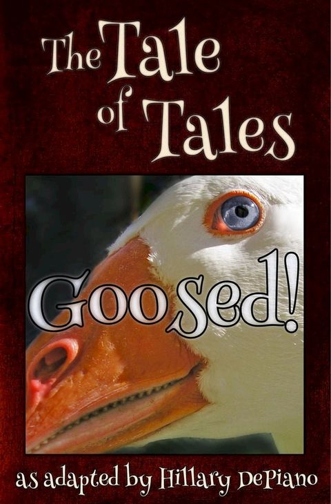 Goosed!: a funny fairy tale one act play [Theatre Script](Kobo/電子書)