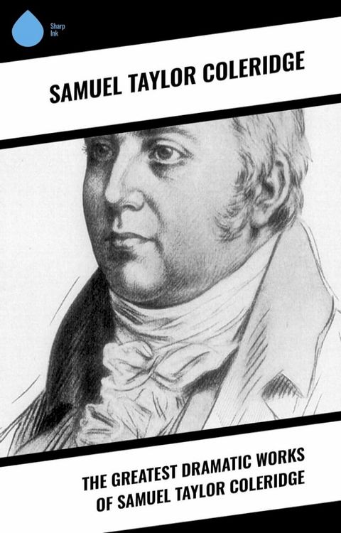 The Greatest Dramatic Works of Samuel Taylor Coleridge(Kobo/電子書)