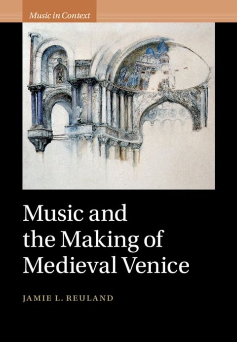 Music and the Making of Medieval Venice(Kobo/電子書)