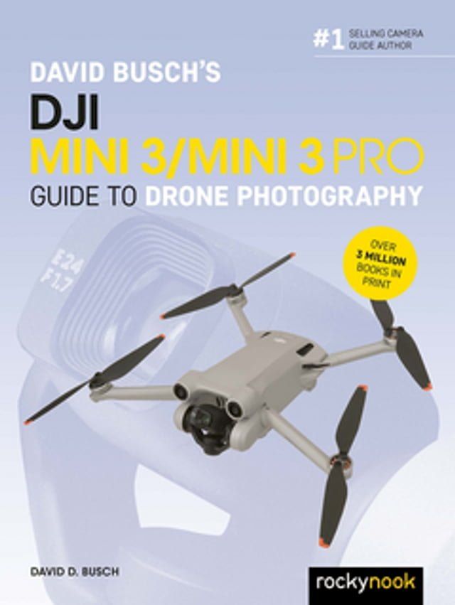  David Busch's DJI Mini 3/Mini 3 Pro Guide to Drone Photography(Kobo/電子書)