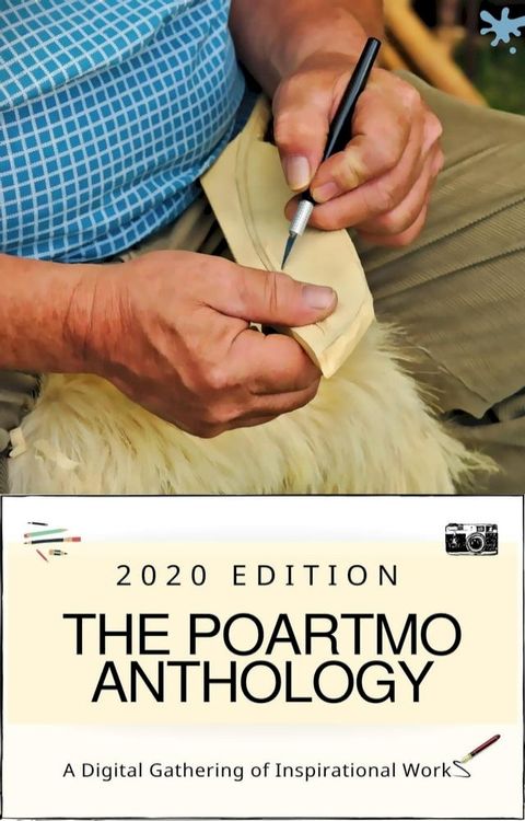 The Auroras & Blossoms PoArtMo Anthology: 2020 Edition (A Digital Gathering of Inspirational Works)(Kobo/電子書)