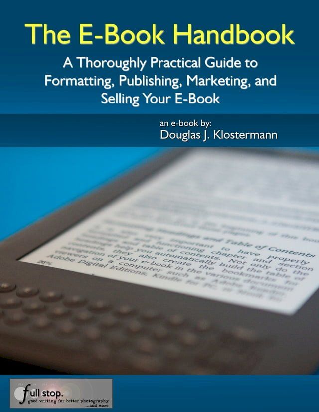  The E-Book Handbook: A Thoroughly Practical Guide to Formatting, Publishing, Marketing, and Selling Your E-Book(Kobo/電子書)