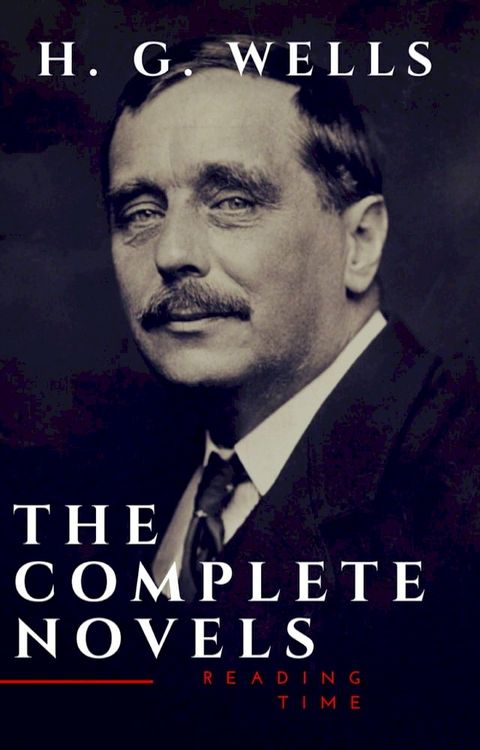 H. G. Wells : The Complete Novels (The Time Machine, The Island of Doctor Moreau,Invisible Man...)(Kobo/電子書)