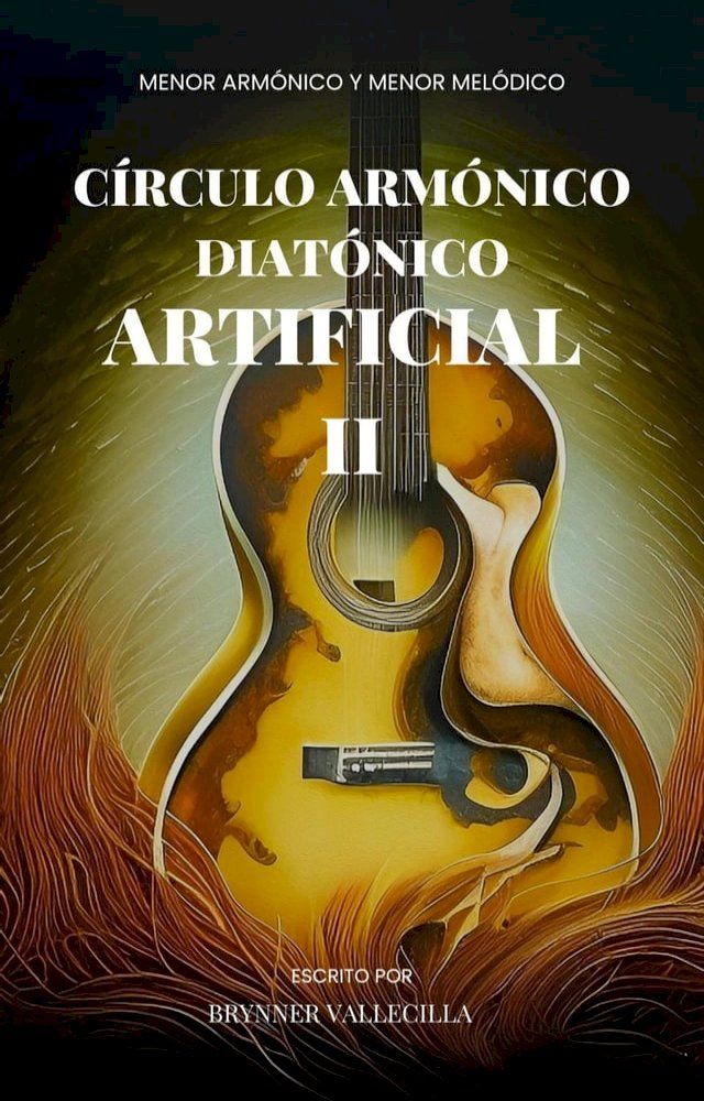  C&iacute;rculo arm&oacute;nico diat&oacute;nico artificial 2: Menor arm&oacute;nico y menor mel&oacute;dico(Kobo/電子書)