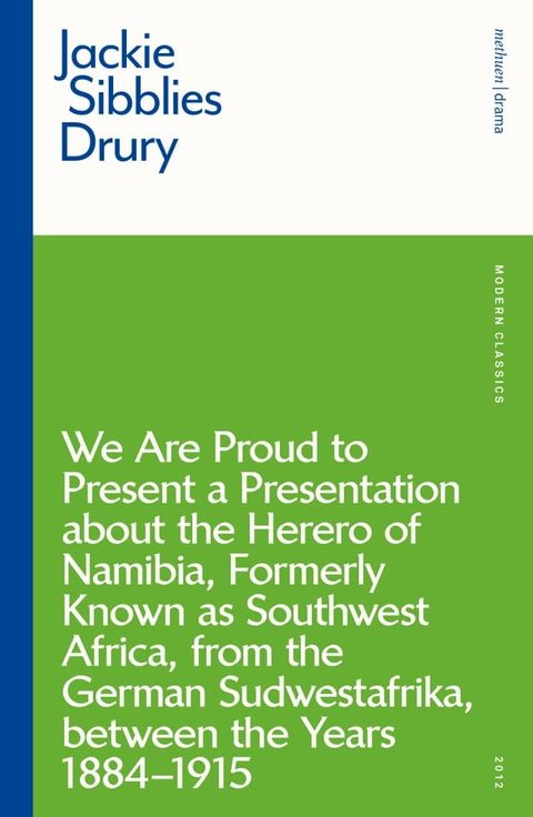 We are Proud to Present a Presentation About the Herero of Namibia, Formerly Known as Southwest Africa, From the German Sudwestafrika, Between the Years 1884 - 1915(Kobo/電子書)