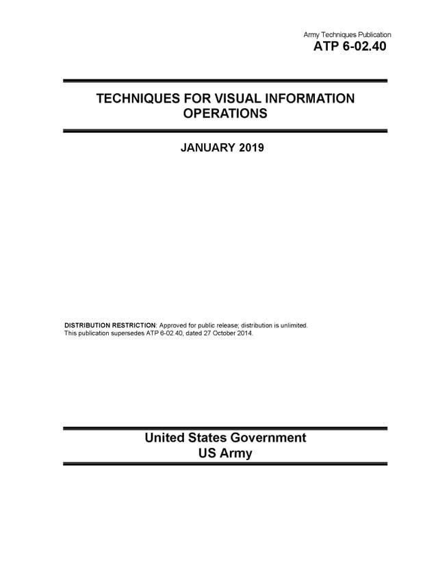  Army Techniques Publication ATP 6-02.40 Techniques for Visual Information Operations January 2019(Kobo/電子書)