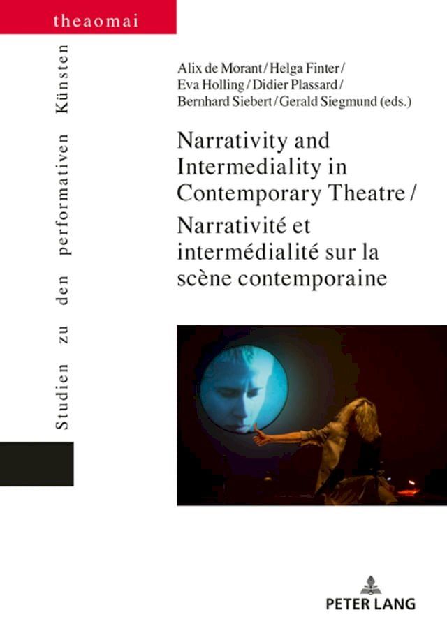  Narrativity and Intermediality in Contemporary Theatre / Narrativit&eacute; et interm&eacute;dialit&eacute; sur la sc&egrave;ne contemporaine(Kobo/電子書)