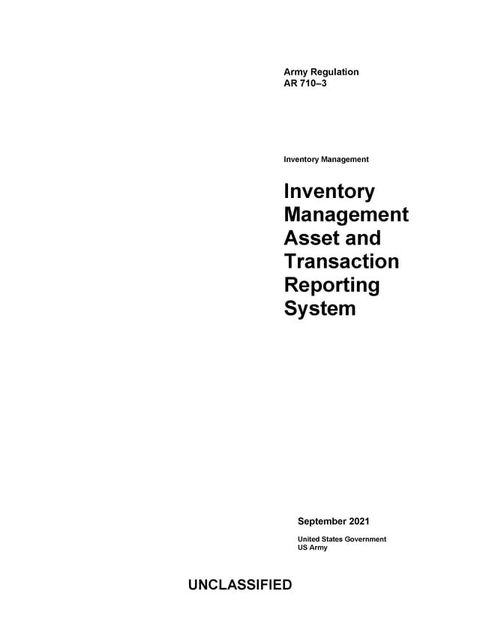 Army Regulation AR 710-3 Inventory Management Asset and Transaction Reporting System September 2021(Kobo/電子書)