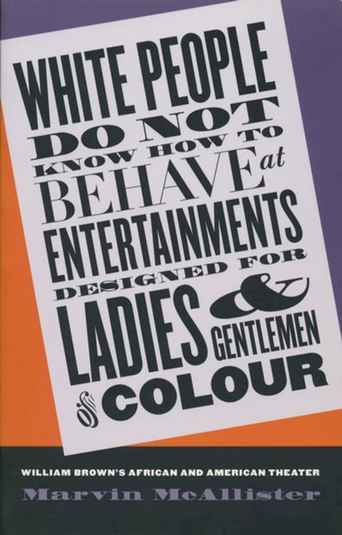 White People Do Not Know How to Behave at Entertainments Designed for Ladies and Gentlemen of Colour(Kobo/電子書)