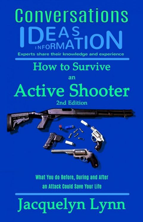 How to Survive an Active Shooter, 2nd Edition: What You do Before, During and After an Attack Could Save Your Life(Kobo/電子書)