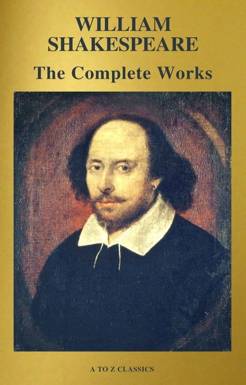 The Complete Works of William Shakespeare (37 plays, 160 sonnets and 5 Poetry Books With Active Table of Contents)(Kobo/電子書)