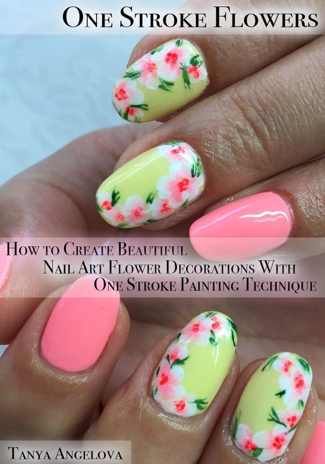  One Stroke Flowers: How to Create Beautiful Nail Art Flower Decorations With One Stroke Painting Technique?(Kobo/電子書)