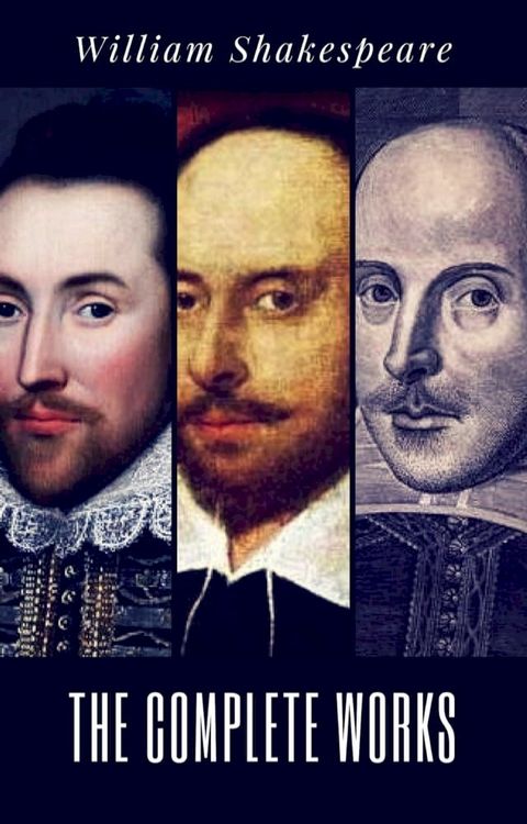 The Complete Works of William Shakespeare (37 plays, 160 sonnets and 5 Poetry Books With Active Table of Contents)(Kobo/電子書)