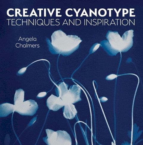 Creative Cyanotype(Kobo/電子書)