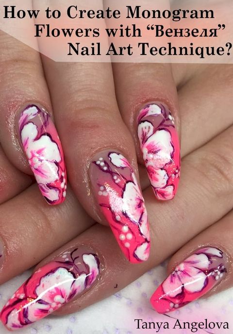 How to Create Monogram Flowers with “Вензеля” Nail Art Technique?(Kobo/電子書)