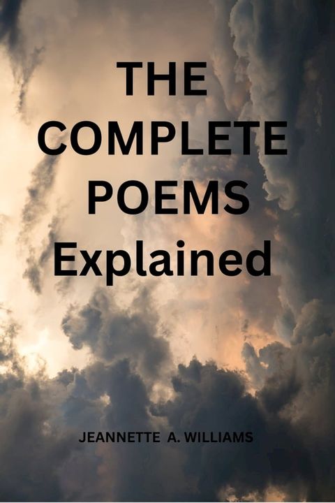 THE COMPLETE POEMS EXPLAINED(Kobo/電子書)