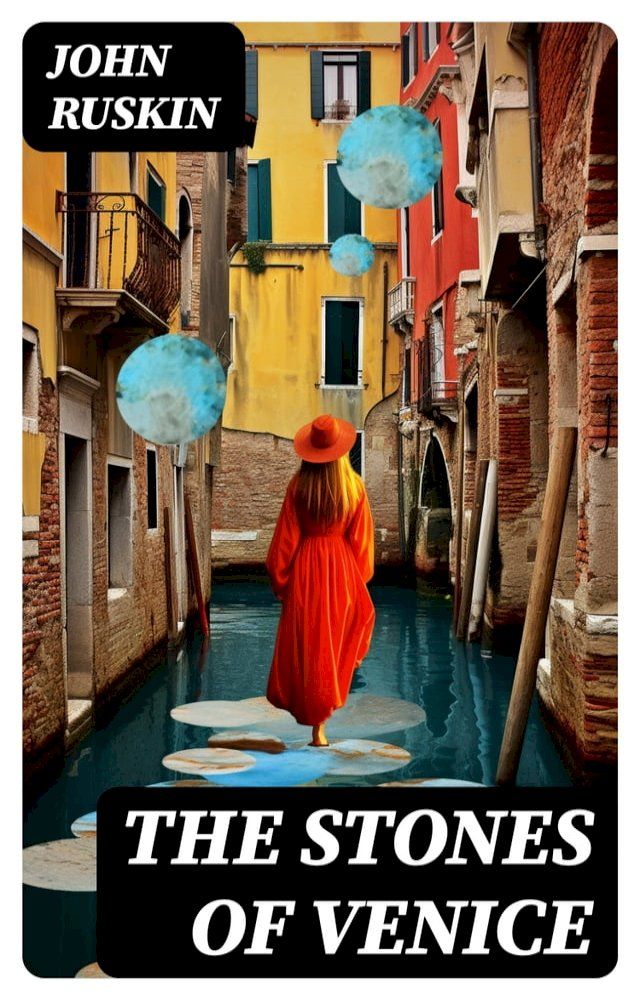  The Stones of Venice(Kobo/電子書)