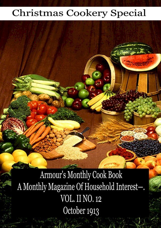  Armour's Monthly Cook Book A Monthly Magazine Of Household Interest—. VOL. II NO. 12 October 1913(Kobo/電子書)