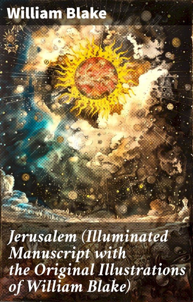  Jerusalem (Illuminated Manuscript with the Original Illustrations of William Blake)(Kobo/電子書)