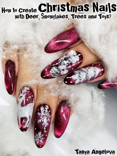 How to Create Christmas Nails with Deer, Snowflakes, Trees and Toys?(Kobo/電子書)