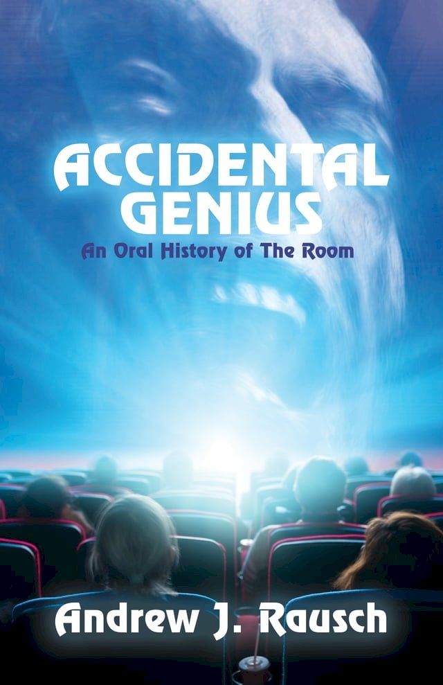  Accidental Genius: An Oral History of The Room(Kobo/電子書)