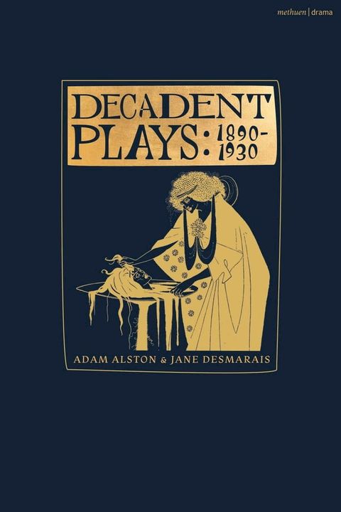 Decadent Plays: 1890–1930(Kobo/電子書)