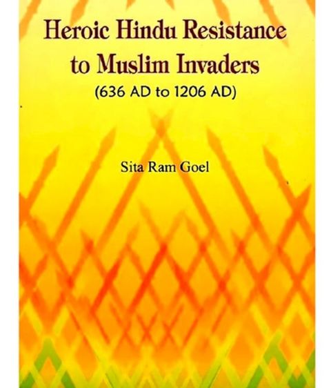 Heroic Hindu resistance to Muslim invaders, 636 AD to 1206 AD(Kobo/電子書)