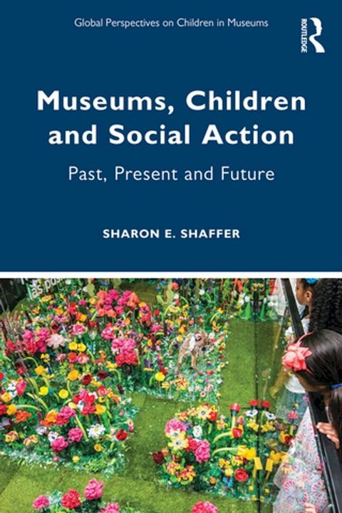 Museums, Children and Social Action(Kobo/電子書)