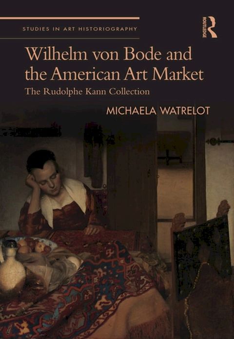 Wilhelm von Bode and the American Art Market(Kobo/電子書)