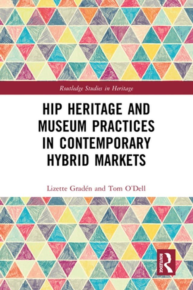  Hip Heritage and Museum Practices in Contemporary Hybrid Markets(Kobo/電子書)