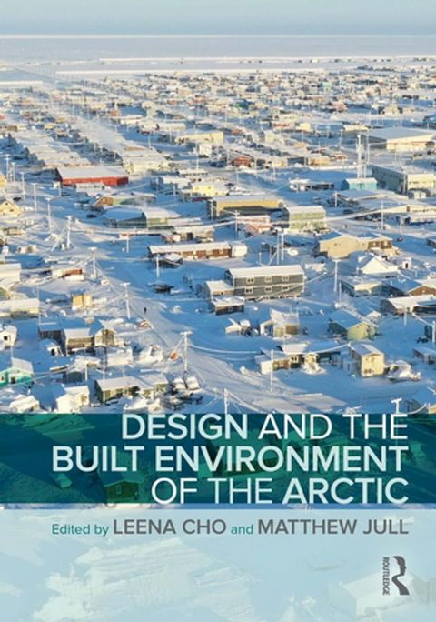 Design and the Built Environment of the Arctic(Kobo/電子書)