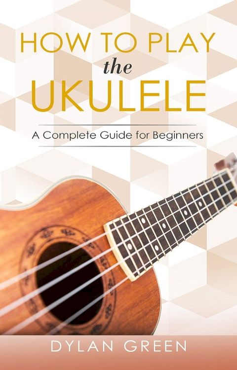 How to Play the Ukulele(Kobo/電子書)