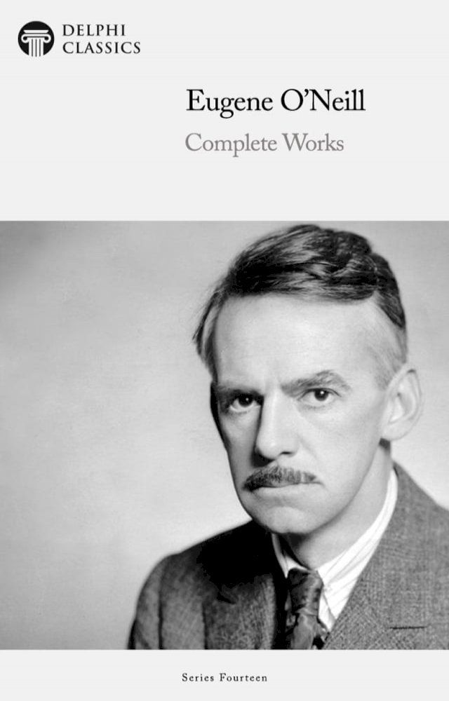  Delphi Complete Works of Eugene O'Neill Illustrated(Kobo/電子書)