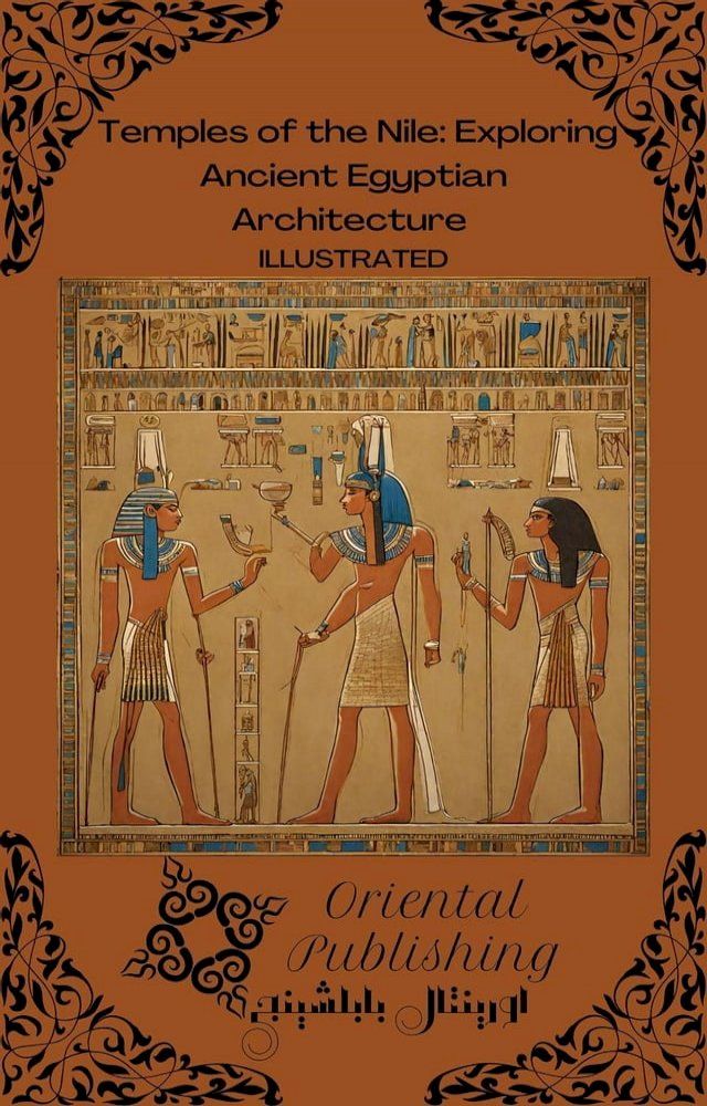  Temples of the Nile: Exploring Ancient Egyptian Architecture(Kobo/電子書)