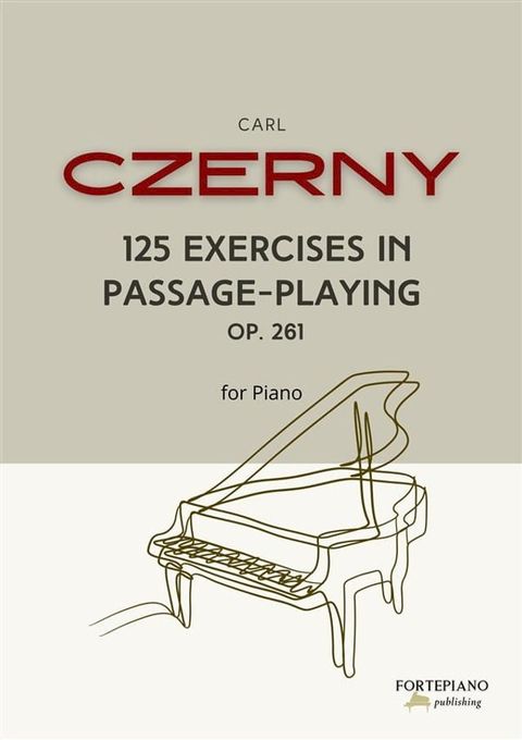 Czerny - 125 Exercises in Passage-playing Op. 261(Kobo/電子書)