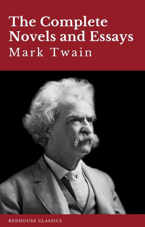 Mark Twain: The Complete Novels and Essays(Kobo/電子書)