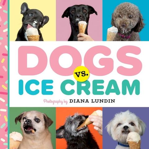 Dogs vs. Ice Cream(Kobo/電子書)