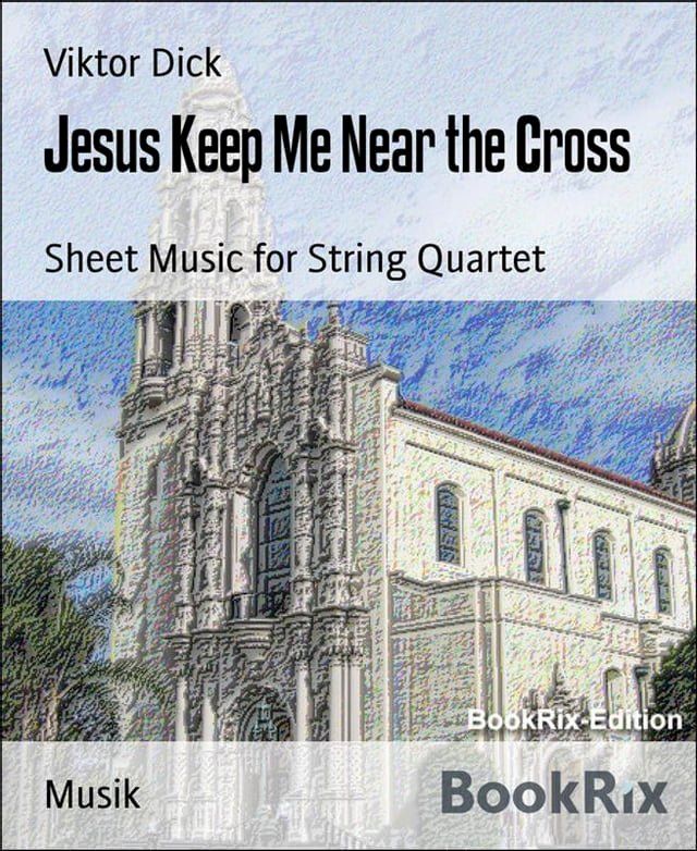  Jesus Keep Me Near the Cross(Kobo/電子書)