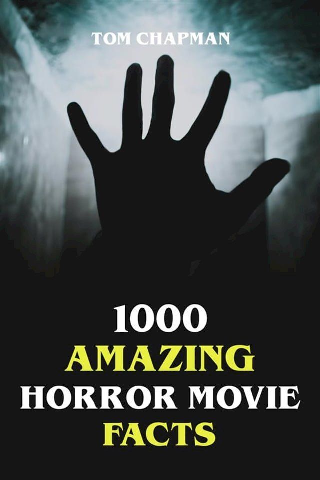  1000 Amazing Horror Movie Facts(Kobo/電子書)