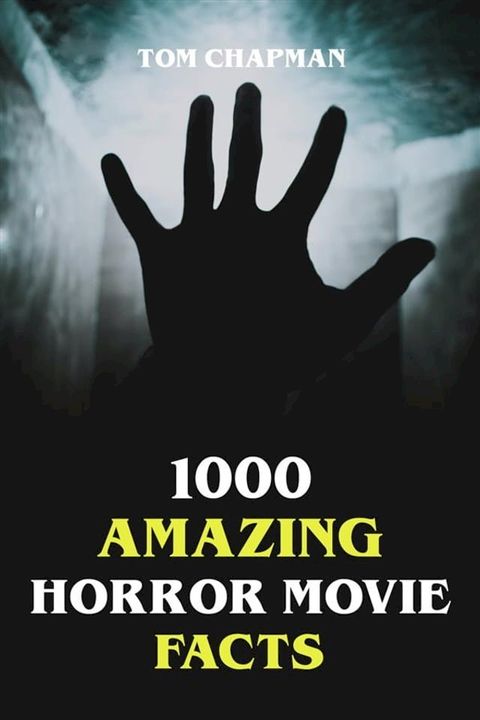 1000 Amazing Horror Movie Facts(Kobo/電子書)